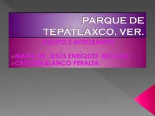 parque de tepatlaxco ver