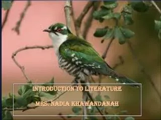 Introduction to Literature Mrs. Nadia Khawandanah