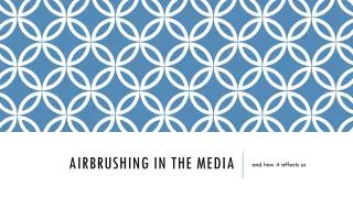 Airbrushing in the Media