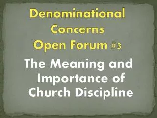 Denominational Concerns Open Forum #3