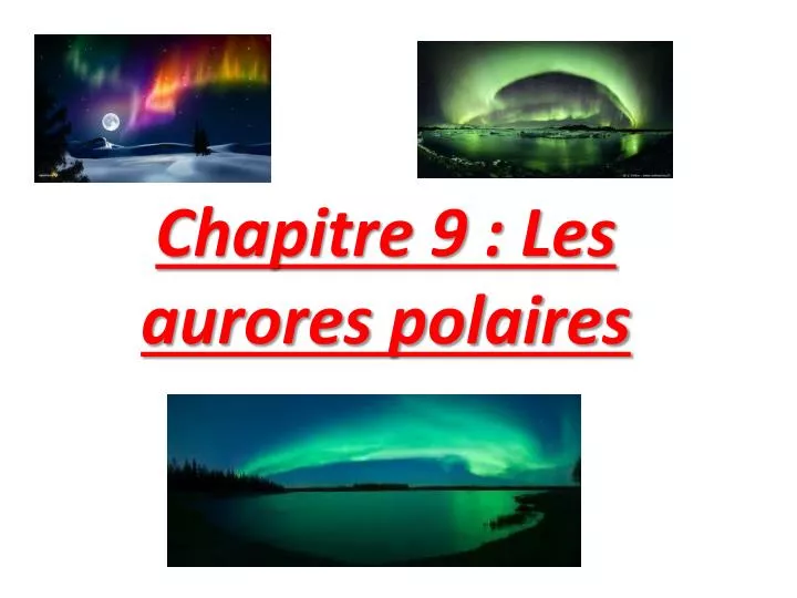 chapitre 9 les aurores polaires