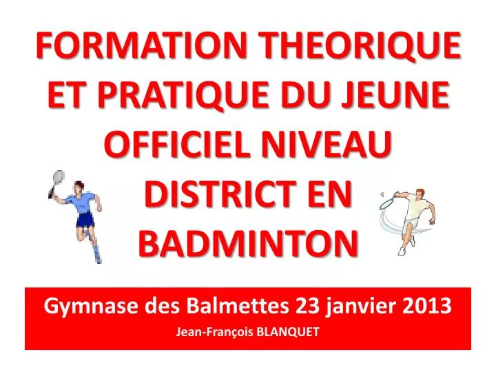 formation theorique et pratique du jeune officiel niveau district en badminton