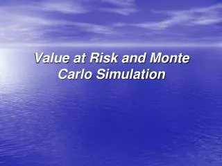 Value at Risk and Monte Carlo Simulation