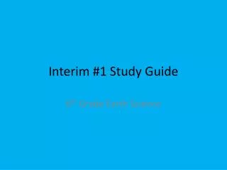 Interim #1 Study Guide