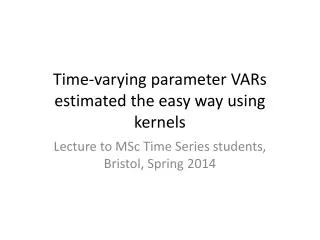 Time-varying parameter VARs estimated the easy way using kernels