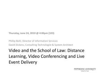 Video and t he School of Law: Distance Learning, Video Conferencing and Live Event Delivery