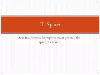 II. Space