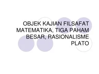 objek kajian filsafat matematika tiga paham besar rasionalisme plato