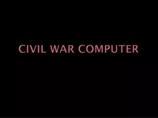 Civil War Computer