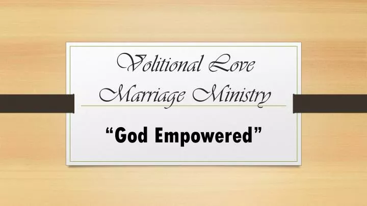 volitional love marriage ministry
