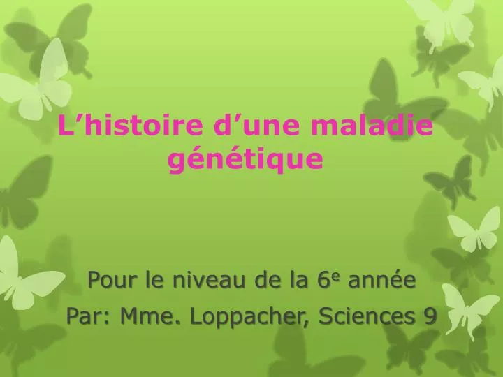 l histoire d une maladie g n tique