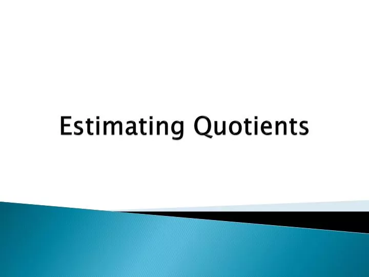 estimating quotients