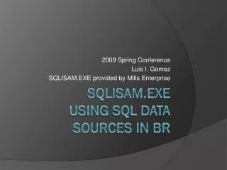SQLISAM.EXE USING SQL DATA SOURCES in BR