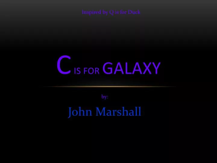 c is for galaxy