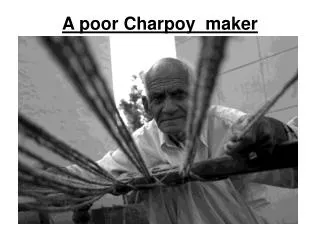 A poor Charpoy maker