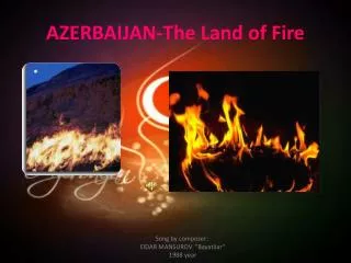 AZERBAIJAN-The Land of Fire
