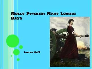 Molly Pitcher: Mary Ludwig Hays