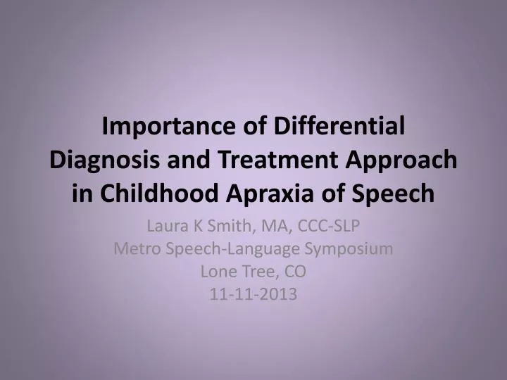 importance of differential diagnosis and treatment approach in childhood apraxia of speech