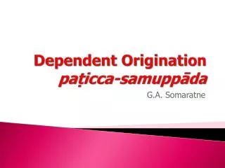Dependent Origination pa?icca-samupp?da