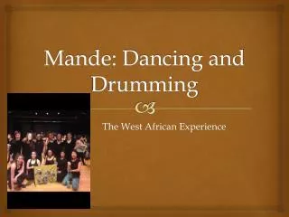 Mande: Dancing and Drumming