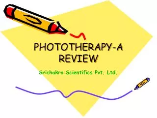 PHOTOTHERAPY-A REVIEW