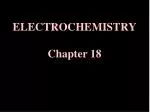 ELECTROCHEMISTRY Chapter 18 - slide 1