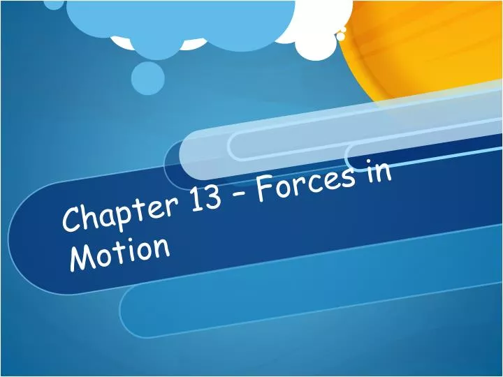 chapter 13 forces in motion