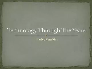 Technology T hrough The Years