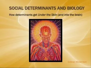 Social determinants and Biology