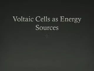Voltaic Cells as Energy Sources