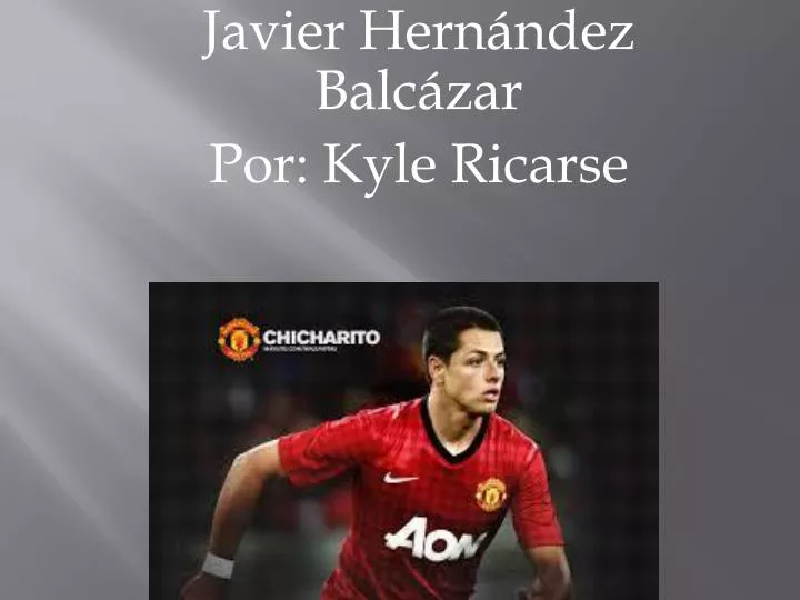 javier hern ndez balc zar por kyle ricarse