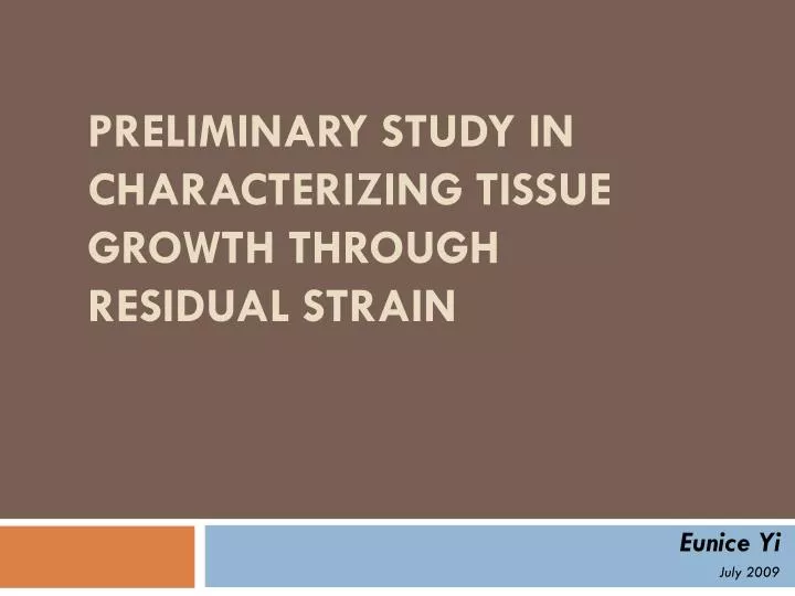 preliminary study in characterizing tissue growth through residual strain