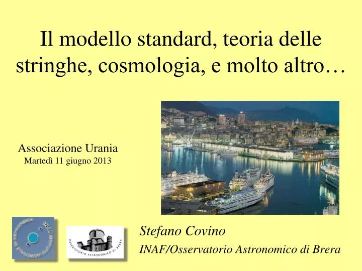 il modello standard teoria delle stringhe cosmologia e molto altro