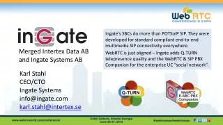 Karl Stahl CEO/CTO Ingate Systems info@ingate.com karl.stahl@intertex.se