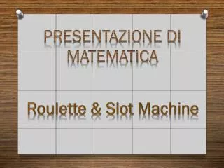 Roulette &amp; Slot Machine
