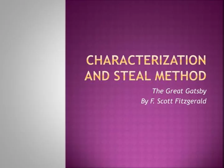 characterization and steal method