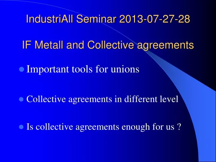 industriall seminar 2013 07 27 28 if metall and collective agreements