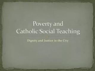 Poverty and Catholic Social Teaching