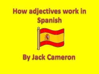 How adjectives work in Spanish