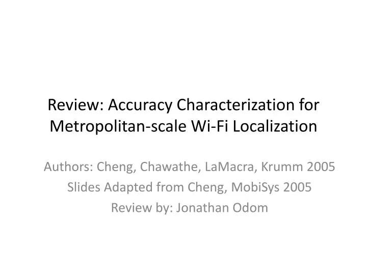 review accuracy characterization for metropolitan scale wi fi localization