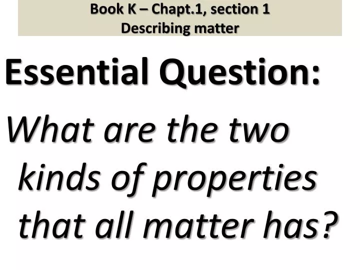 book k chapt 1 section 1 describing matter