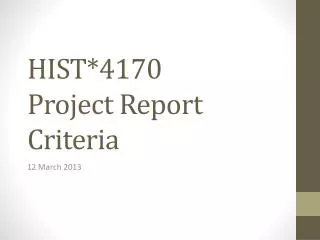 HIST*4170 Project Report Criteria