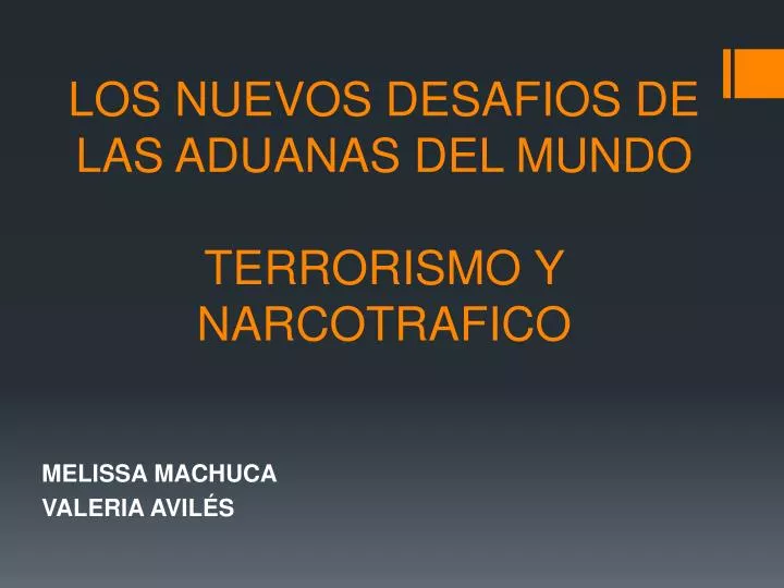 los nuevos desafios de las aduanas del mundo terrorismo y narcotrafico