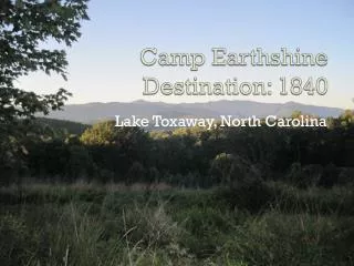 Camp Earthshine Destination: 1840
