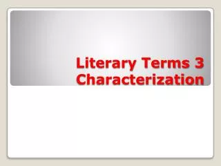 Literary Terms 3 Characterization