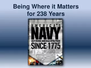 Being Where it Matters for 238 Years