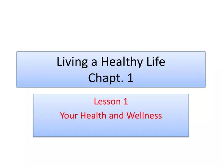 living a healthy life chapt 1