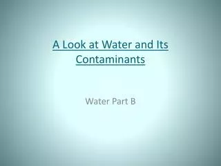 A Look at Water and Its Contaminants