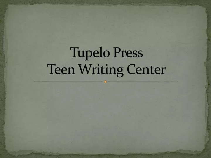 tupelo press teen writing center