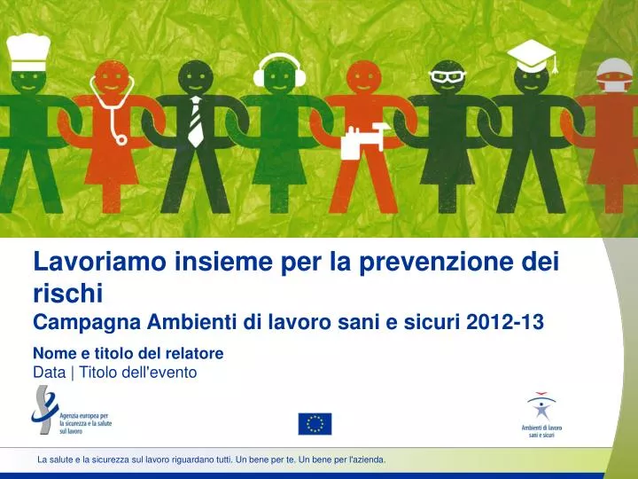 lavoriamo insieme per la prevenzione dei rischi campagna ambienti di lavoro sani e sicuri 2012 13